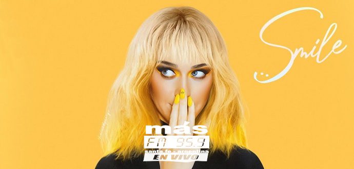 noticias katy perry nos sonrie SMILE más fm 95.9 online santa fe smile